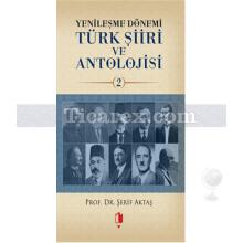 Türk Şiiri ve Antolojisi - 2 | Yenileşme Dönemi | Şerif Aktaş