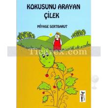 Kokusunu Arayan Çilek | Miyase Sertbarut