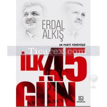 Ak Parti Yürüyüşü - İlk 45 Gün | Erdal Alkış