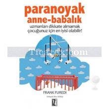 Paranoyak Anne-Babalık | Frank Füredi