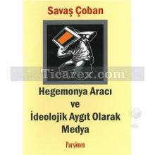 hegemonya_araci_ve_ideolojik_aygit_olarak_medya