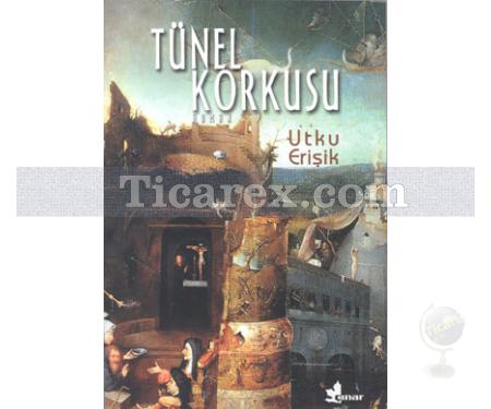 Tünel Korkusu | Utku Erişik - Resim 1