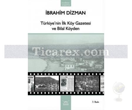 Türkiye'nin İlk Köy Gazetesi ve Bilal Köyden | İbrahim Dizman - Resim 1