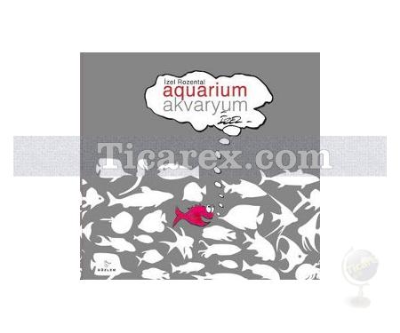Akvaryum / Aquarium | İzel Rozental - Resim 1