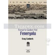 Fener'e Giden Yol: Feneryolu | Eray Canberk