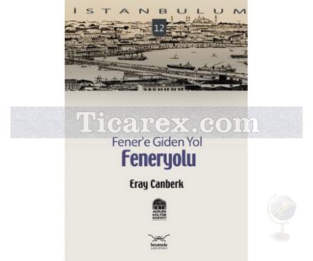 Fener'e Giden Yol: Feneryolu | Eray Canberk - Resim 1