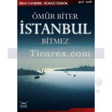 Ömür Biter İstanbul Bitmez | Eray Canberk, Rüknü Özkök