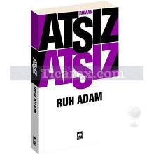 Ruh Adam | Hüseyin Nihal Atsız