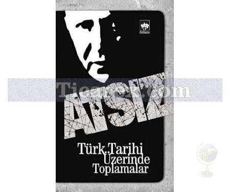 Türk Tarihi Üzerinde Toplamalar | Hüseyin Nihal Atsız - Resim 1
