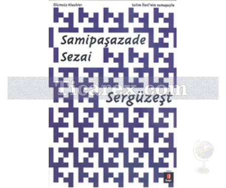 Sergüzeşt | Samipaşazade Sezai - Resim 1