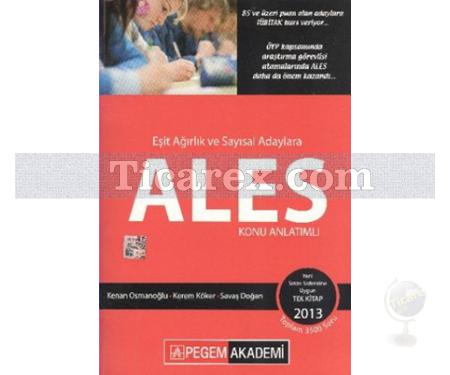 ALES 2013 Eşit Ağırlık ve Sayısal Konu Anlatımlı - Pegem Akademi Yayıncılık - Resim 1