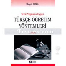 Türkçe Öğretim Yöntemleri | Hayati Akyol