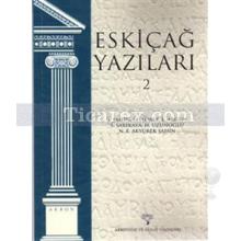 Eskiçağ Yazıları 2 | E. Yılmaz, Hüseyin Uzunoğlu, N. Eda Akyürek Şahin, S. Sarıkaya, Sevgi Sarıkaya