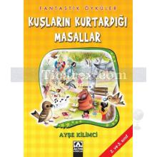 Kuşların Kurtardığı Masallar | Ayşe Kilimci