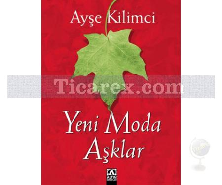 Yeni Moda Aşklar | Ayşe Kilimci - Resim 1