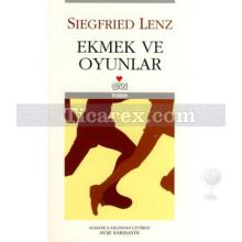 Ekmek ve Oyunlar | Siegfried Lenz