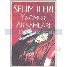 Yağmur Akşamları | Selim İleri