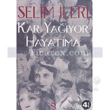 Kar Yağıyor Hayatıma | Selim İleri