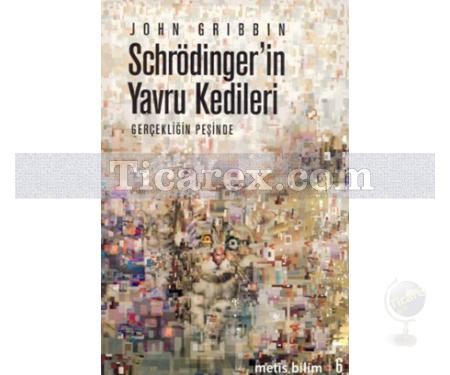 Schrödinger'in Yavru Kedileri | John Gribbin - Resim 1