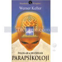 Parapsikoloji | İnsanlar ve Mucizeler | Werner Keller