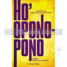 Ho'oponopono Nedir? Nasıl Kullanılır? | E. Victoria Shook