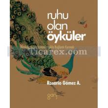 Ruhu Olan Öyküler | Rosario Gomez A.