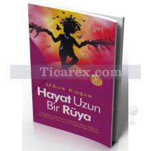 Hayat Uzun Bir Rüya | Uğur Koşar
