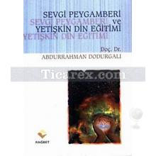 Sevgi Peygamberi ve Yetişkin Din Eğitimi | Abdurrahman Dodurgalı