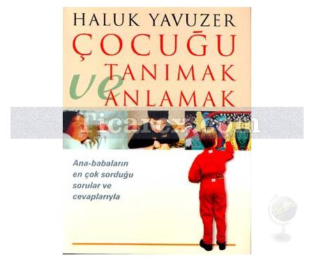 Çocuğu Tanımak ve Anlamak | Haluk Yavuzer - Resim 1