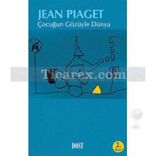 Çocuğun Gözüyle Dünya | Jean Piaget