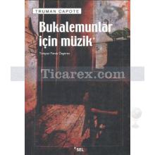 Bukalemunlar İçin Müzik | Truman Capote