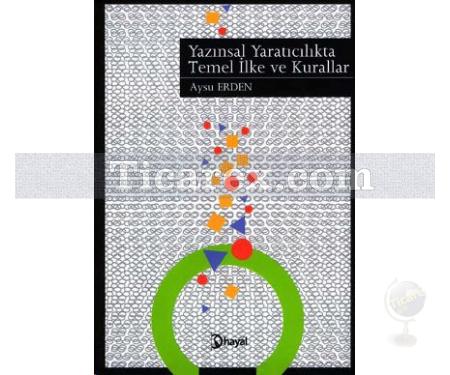 Yazınsal Yaratıcılıkta Temel İlke ve Kurallar | Aysu Erden - Resim 1