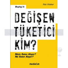 Değişen Tüketici Kim? | Rob Walker