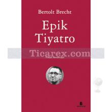 Epik Tiyatro | Bertolt Brecht