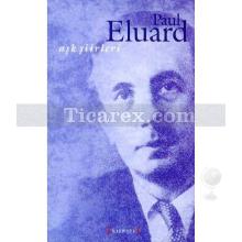 Aşk Şiirleri | Paul Eluard