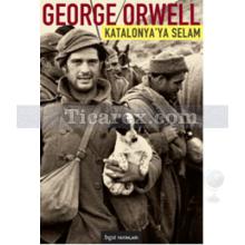 Katalonya'ya Selam | George Orwell (Eric Blair)