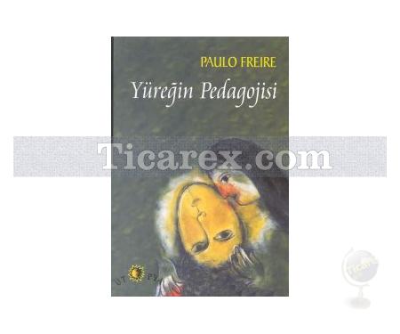 Yüreğin Pedagojisi | Paulo Freire - Resim 1