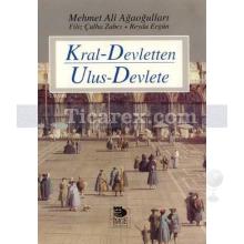 Kral Devletten Ulus Devlete | Filiz Çulhu Zaber, Mehmet Ali Ağaoğulları, Reyda Ergün