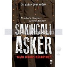 Sakıncalı Asker | 28 Şubat'ta Mobbing'e Uğrayan Askerler | Şaban Çobanoğlu