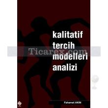 Kalitatif Tercih Modelleri Analizi | Fahamet Akın