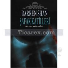 Şafak Katilleri | Darren Shan Saga 9. Kitap | Darren Shan