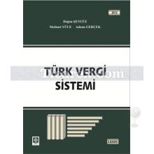 Türk Vergi Sistemi | Adnan Gerçek, Doğan Şenyüz, Mehmet Yüce