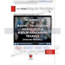 İnternet ve Radyo - Televizyon Aracılığıyla Kişilik Haklarına Tecavüz | Volkan Sırabaşı