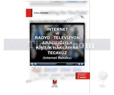İnternet ve Radyo - Televizyon Aracılığıyla Kişilik Haklarına Tecavüz | Volkan Sırabaşı - Resim 1