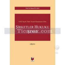 Şirketler Hukuku Şerhi (2 Cilt) | Hasan Pulaşlı