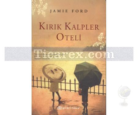 Kırık Kalpler Oteli | Jamie Ford - Resim 1