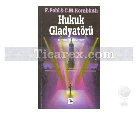 Hukuk Gladyatörü | Cyril M. Kornbluth, Frederik Pohl - Resim 1