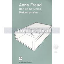 Ben ve Savunma Mekanizmaları | Anna Freud