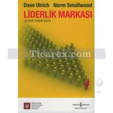Liderlik Markası | Dave Ulrich, Norm Smallwood