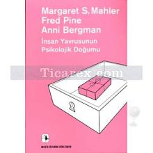 İnsan Yavrusunun Psikolojik Doğumu | Anni Bergman, Fred Pine, Margaret S. Mahler